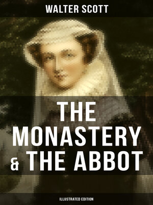 cover image of THE MONASTERY & THE ABBOT (Illustrated Edition)